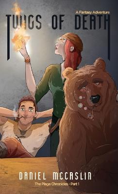 Twigs of Death: The Plaga Chronicles Part 1 - Daniel McCaslin - cover