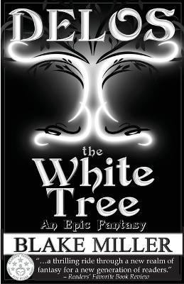 Delos: The White Tree - Blake Miller - cover