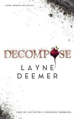 Decompose: a psychological thriller - Layne Deemer - cover
