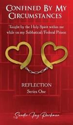 Confined by my circumstances: Taught by the Holy Spirit within me while on my Sabbatical/Federal Prison