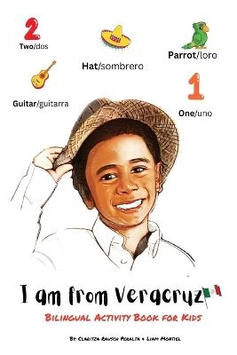 I am from Veracruz: Bilingual Activity Book For Kids - Claritza Rausch Peralta,Liam D Montiel - cover
