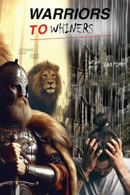 Warriors to Whiners - Michael Jones - cover