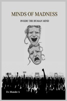 Minds of Madness: Inside the Human Mind - A - cover