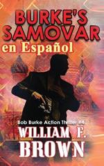Burke's Samovar, en Español: Bob Burke Action Thriller #4