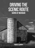 Driving the Scenic Route: Barns of Michigan