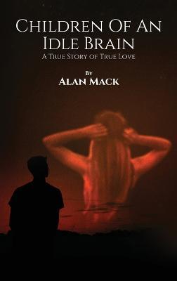 Children Of An Idle Brain - Alan Mack - cover