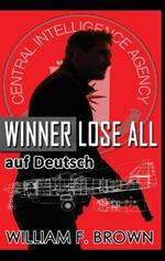 Winner Lose All, auf Deutsch: An Ed Scanlon Spy vs Spy CIA Thriller