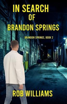 In Search of Brandon Springs - Rob Williams - cover
