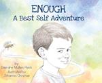 Enough: A Best Self Adventure