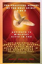 The Practical School of the Holy Spirit - Part 5 of 8 - Activate 12 Ministry Gifts in You: Activate 12 Ministry Gifts in You, Get Equipped to Counsel Self, Others and Expect Mind-boggling insights in the Secret Place