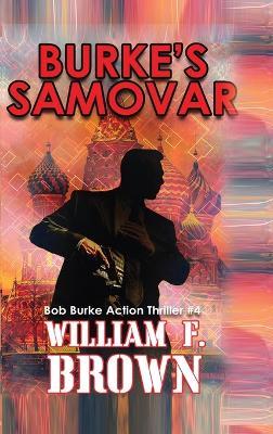 Burkes Samovar, auf Deutsch: Bob Burke Suspense Thriller #4 - William F Brown - cover