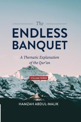 The Endless Banquet (Volume III) - Hamzah Abdul-Malik - cover