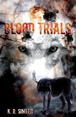Blood Trials - K R Simler - cover
