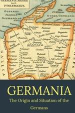 Germania: the origin and situation of the Germans