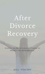 After Divorce Recovery: When I Think of Grace, I Think of Mercy and Remarriage
