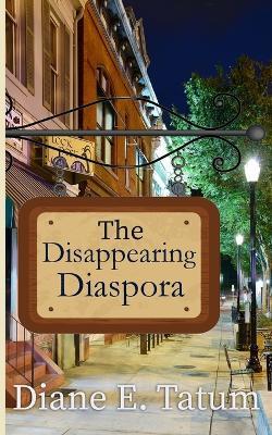 The Disappearing Diaspora - Diane E Tatum - cover