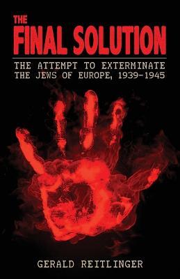 The Final Solution: The Attempt to Exterminate the Jews of Europe, 1939-1945 - Gerald Reitlinger - cover