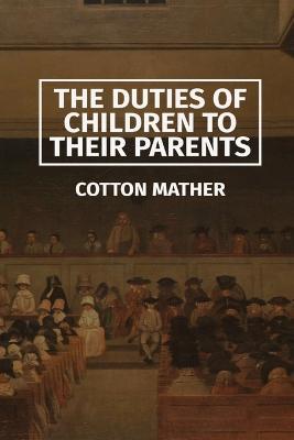 The Duties of Children to their Parents - Cotton Mather - cover