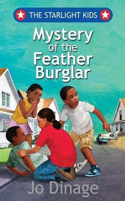 The Starlight Kids: Mystery of the Feather Burglar - Jo Dinage - cover