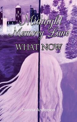 Midnight Memory Lane: What Now - Donna Anderson - cover