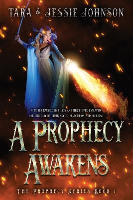 A Prophecy Awakens - Jessie Johnson,Tara Johnson - cover