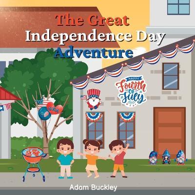 The Great Independence Day Adventure - Adam Buckley - cover