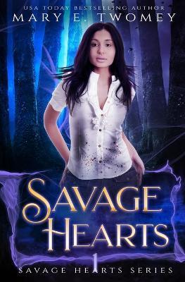 Savage Hearts - Mary E Twomey - cover