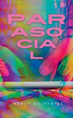 Parasocial - Wendy Dalrymple - cover