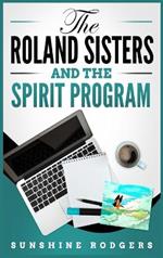 The Roland Sisters and The Spirit Program