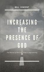 Increasing the Presence of God: The Revival of the End-Times Is Approaching