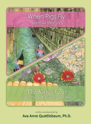 When Pigs Fly/ The King of Zar: Two books in one (Modern Homeschool Book 1) - Ava A Quattlebaum - cover