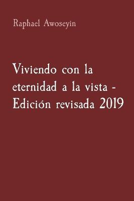 Viviendo con la eternidad a la vista - Edicion revisada 2019 - Raphael Awoseyin - cover