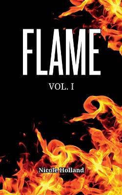 Flame: Vol.I - Nicole Holland - cover