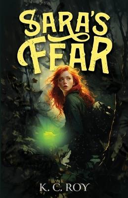 Sara's Fear: Elementals Book 1 - K C Roy - cover