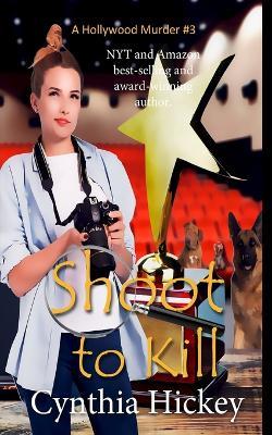 Shoot to Kill - Cynthia Hickey - cover