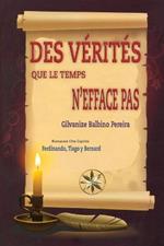 Des Vérités Que Le Temps n'Efface Pas