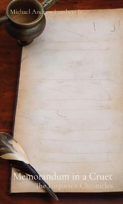 Memorandum in a Cruet: The Forbidden Chronicles - Michael Andrew Lambert - cover