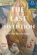 The Last Invention: The Day Death Died