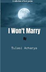 I won't Marry