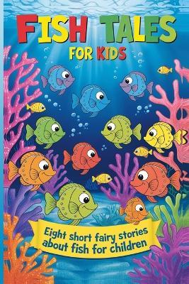 Fish Tales for Kids: Eight Short Fairy Stories About Fish for Children - Andrew Lang - cover