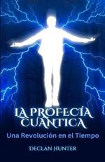 La Profecía Cuántica: Una Revolución en el Tiempo