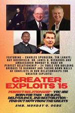 Greater Exploits - 15 You are Born for This - Healing, Deliverance and Restoration - Equipping Serie: Perfect Relationship - 24 Tools for Building Bridges to Harmony and Taking Down Walls of Conflicts in our Relationships for Greater Exploits! -