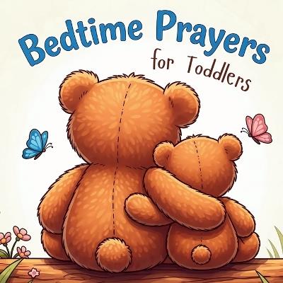 Bedtime Prayers for Toddlers: Simple Rhyming Prayers and Scriptures for Kids Ages 0-4 - Nico Fantail - cover