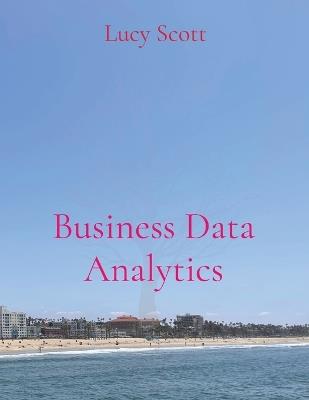 Business Data Analytics - Lucy Scott - cover