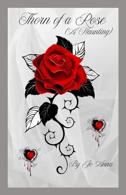 Thorn of a Rose (A Haunting) - Jo Anna - cover