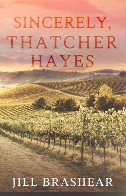 Sincerely, Thatcher Hayes - Jill Brashear - cover