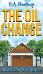 The Oil Change: Grandpa's Garage