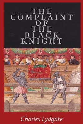 The Complaint of the Black Knight - Charles Lydgate - cover