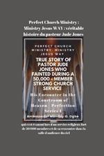 Perfect Church Ministry: véritable histoire du pasteur Jude Jones qui s'est évanoui lors d'un service religieux fort de 50 000 membres
