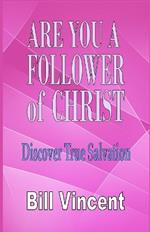 Are You a Follower of Christ: Discover True Salvation (Large Print Edition)